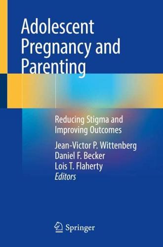 Adolescent Pregnancy and Parenting