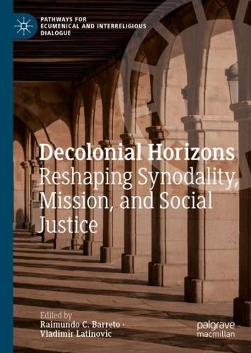 Decolonial Horizons. Reshaping Synodality, Mission, and Social Justice
