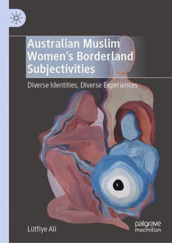 Australian Muslim Women's Borderlands Subjectivities