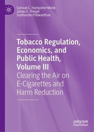 Tobacco Regulation, Economics, and Public Health Volume III