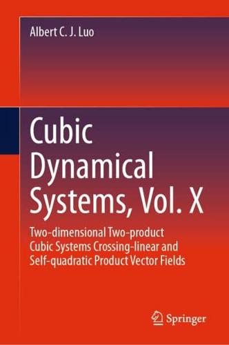 Cubic Dynamical Systems. Vol. X Two-Dimensional Two-Product Cubic Systems Crossing-Linear and Self-Quadratic Product Vector Fields