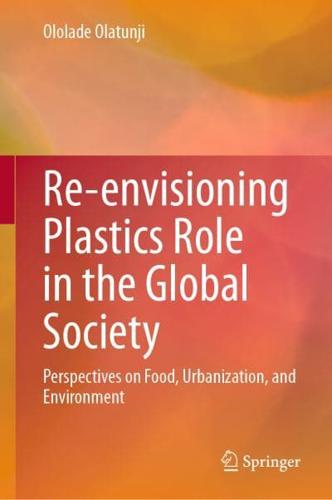 Re-Envisioning Plastics Role in the Global Society