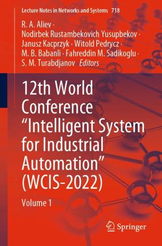 12th World Conference "Intelligent System for Industrial Automation" (WCIS-2022). Volume 1