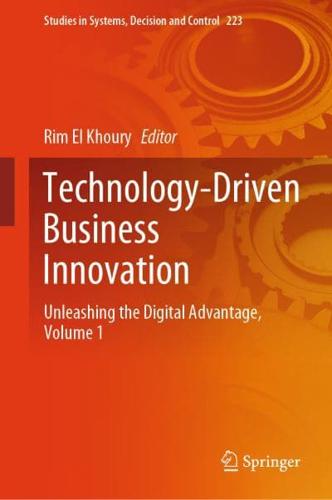 Technology-Driven Business Innovation. Volume 1 Unleashing the Digital Advantage
