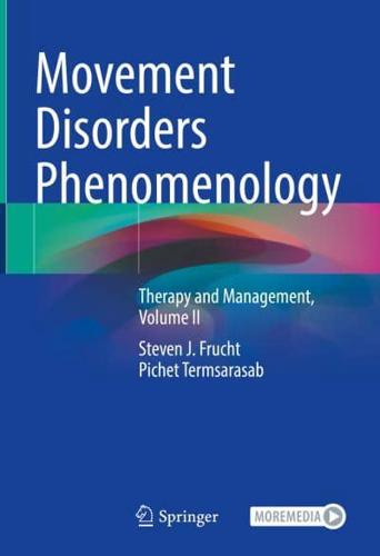 Movement Disorders Phenomenology. Volume II Therapy and Management