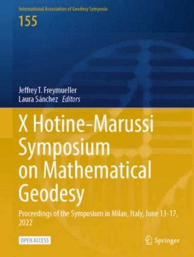 X Hotine-Marussi Symposium on Mathematical Geodesy