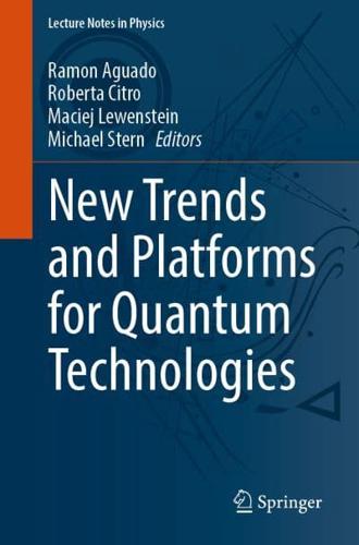 New Trends and Platforms for Quantum Technologies