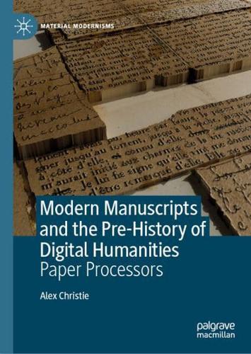 Modern Manuscripts and the Pre-History of Digital Humanities