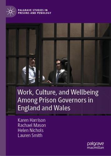 Work, Culture and Wellbeing Among Prison Governors in England and Wales