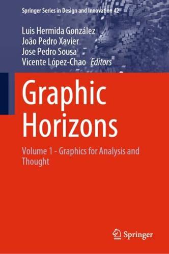Graphic Horizons. Volume 1 Graphics for Analysis and Thought