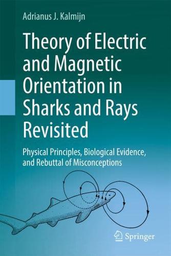 Theory of Electric and Magnetic Orientation in Sharks and Rays Revisited