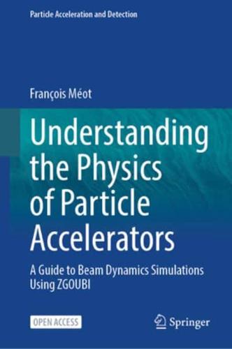 Understanding the Physics of Particle Accelerators