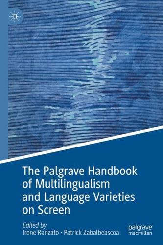 The Palgrave Handbook of Multilingualism and Language Varieties on Screen