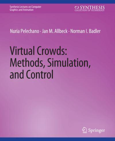 Virtual Crowds : Methods, Simulation, and Control