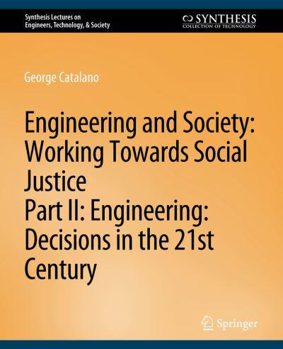 Engineering and Society: Working Towards Social Justice, Part II