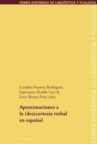 Aproximaciones a La (Des)cortesía Verbal En Español