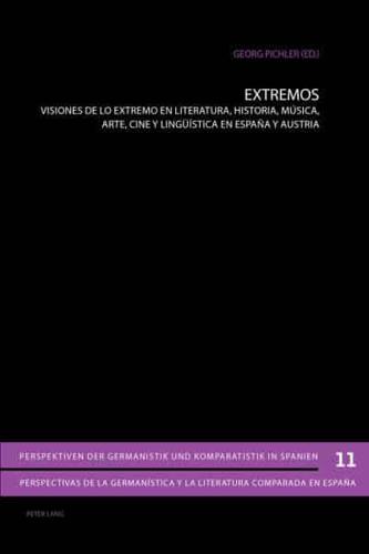 Extremos; Visiones de lo extremo en literatura, historia, música, arte, cine y lingüística en España y Austria