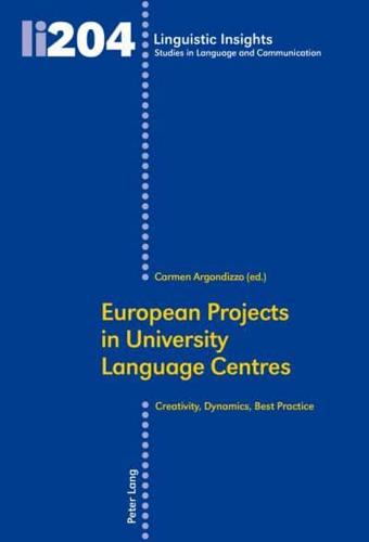 European Projects in University Language Centres; Creativity, Dynamics, Best Practice