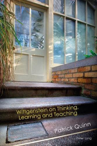 Wittgenstein on Thinking, Learning and Teaching