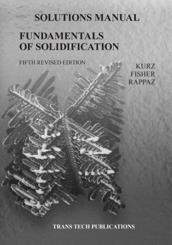 Fundamentals of Solidification. Solutions Manual