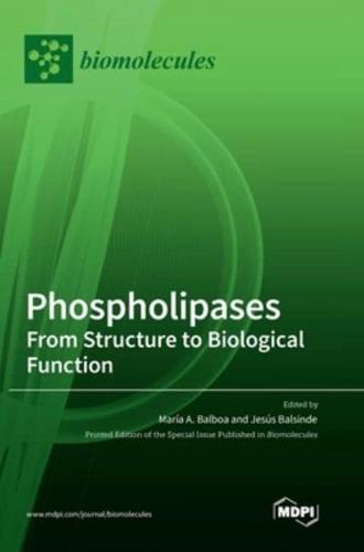 Phospholipases: From Structure to Biological Function