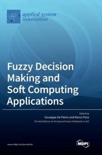 Fuzzy Decision Making and Soft Computing Applications