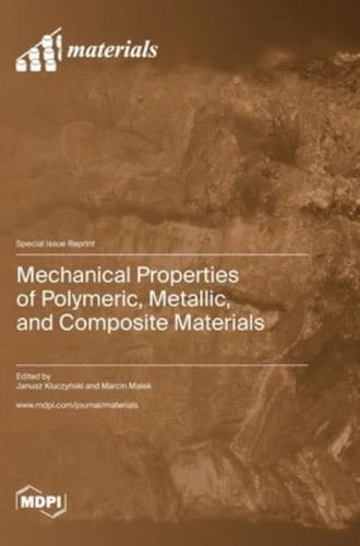 Mechanical Properties of Polymeric, Metallic, and Composite Materials