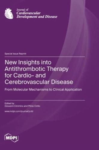 New Insights Into Antithrombotic Therapy for Cardio- And Cerebrovascular Disease