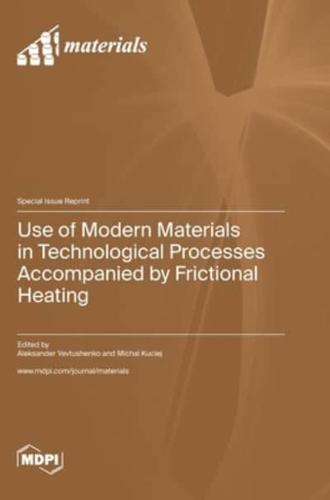 Use of Modern Materials in Technological Processes Accompanied by Frictional Heating