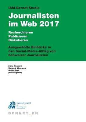 IAM-Bernet Studie Journalisten Im Web 2017