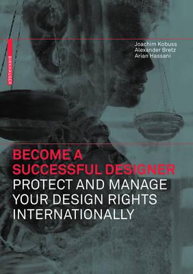 Become a Successful Designer. Protect and Manage Your Design Rights Internationally