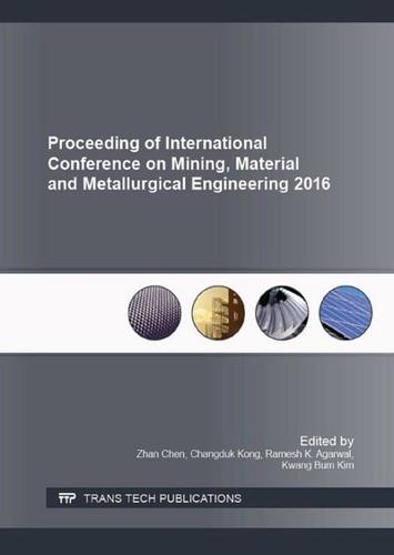 Proceeding of International Conference on Mining, Material and Metallurgical Engineering 2016