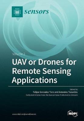 UAV or Drones for Remote Sensing Applications: Volume 2