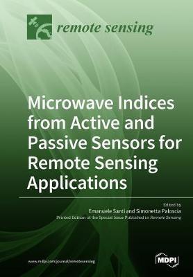 Microwave Indices from Active and Passive Sensors for Remote Sensing Applications