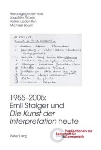 1955-2005-- Emil Staiger Und Die Kunst Der Interpretation Heute
