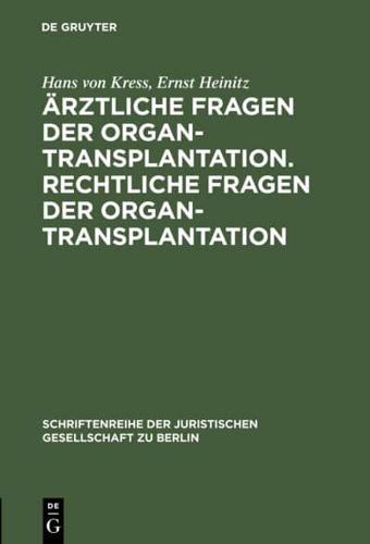 Årztliche Fragen Der Organtransplantation. Rechtliche Fragen Der Organtransplantation