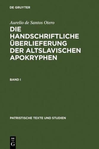 Aurelio de Santos Otero: Die Handschriftliche Uberlieferung Der Altslavischen Apokryphen. Band I