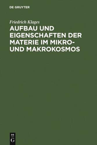 Aufbau Und Eigenschaften Der Materie Im Mikro- Und Makrokosmos