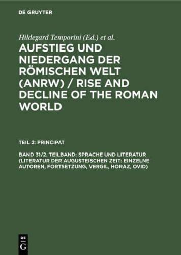 Sprache Und Literatur (Literatur Der Augusteischen Zeit: Einzelne Autoren, Fortsetzung, Vergil, Horaz, Ovid)