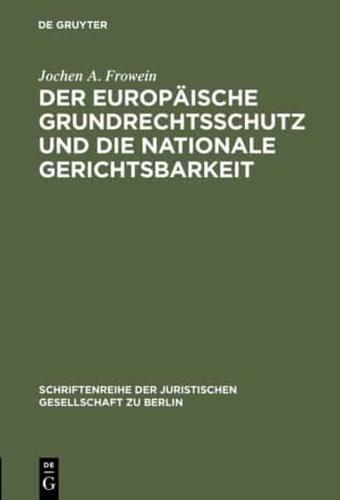 Der Europäische Grundrechtsschutz Und Die Nationale Gerichtsbarkeit