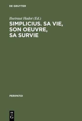 Simplicius, Sa Vie, Son Oeuvre, Sa Survie