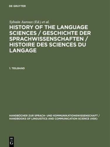 History of the Language Sciences / Geschichte Der Sprachwissenschaften / Histoire Des Sciences Du Langage. 1. Teilband