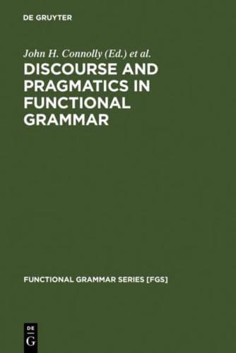 Discourse and Pragmatics in Functional Grammar