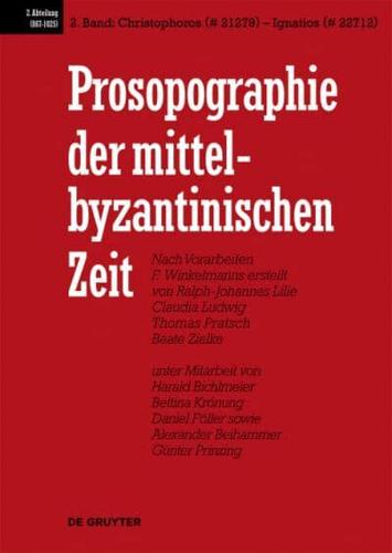 Prosopographie der mittelbyzantinischen Zeit, Band 2, Christophoros (# 21279) - Ignatios (# 22712)