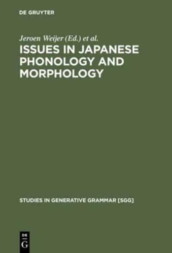 Issues in Japanese Phonology and Morphology