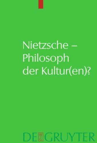 Nietzsche - Philosoph Der Kultur(en)?