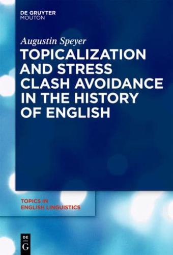 Topicalization and Stress Clash Avoidance in the History of English