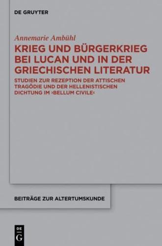 Krieg Und Bürgerkrieg Bei Lucan Und in Der Griechischen Literatur