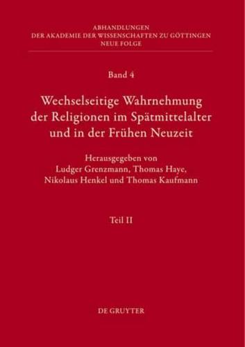 Wechselseitige Wahrnehmung Der Religionen Im Spätmittelalter Und in Der Frühen Neuzeit