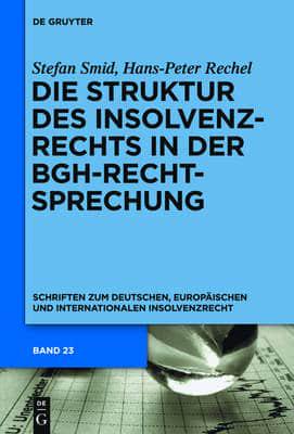 Die Struktur des Insolvenzrechts in der BGH-Rechtsprechung